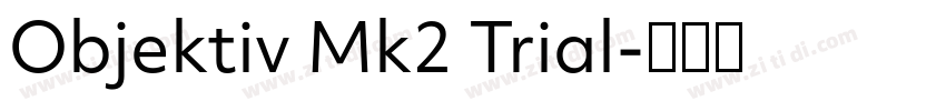 Objektiv Mk2 Trial字体转换 Objektiv Mk2 Trial字体转换